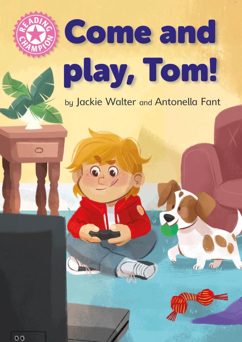Reading Champion: Come and Play, Tom!, 9781445174303