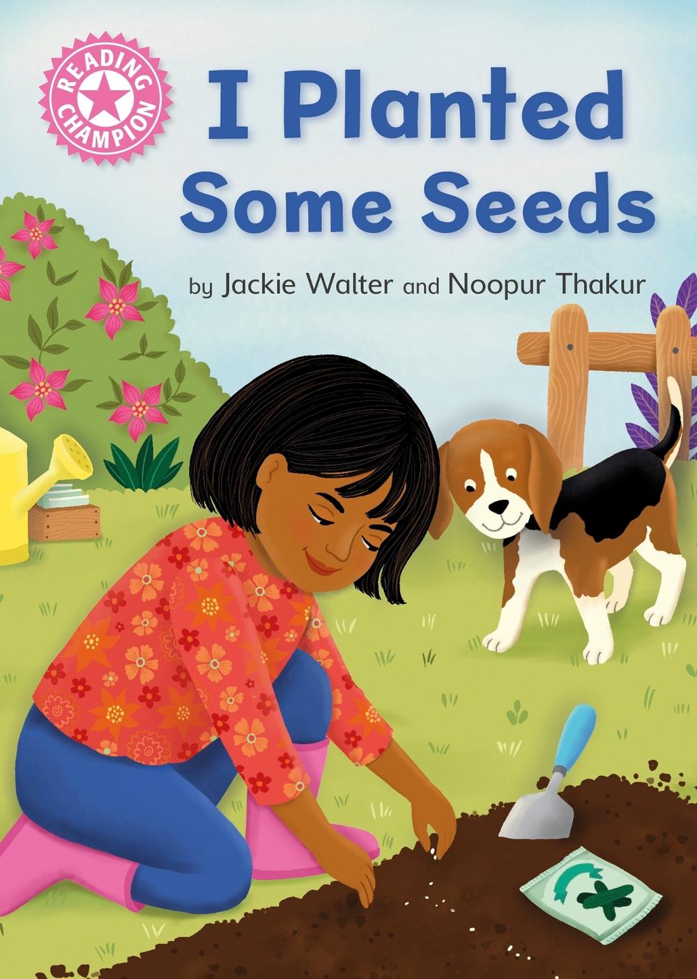 Reading Champion: I Planted Some Seeds by Jackie Walter - ISBN: 9781445174433
