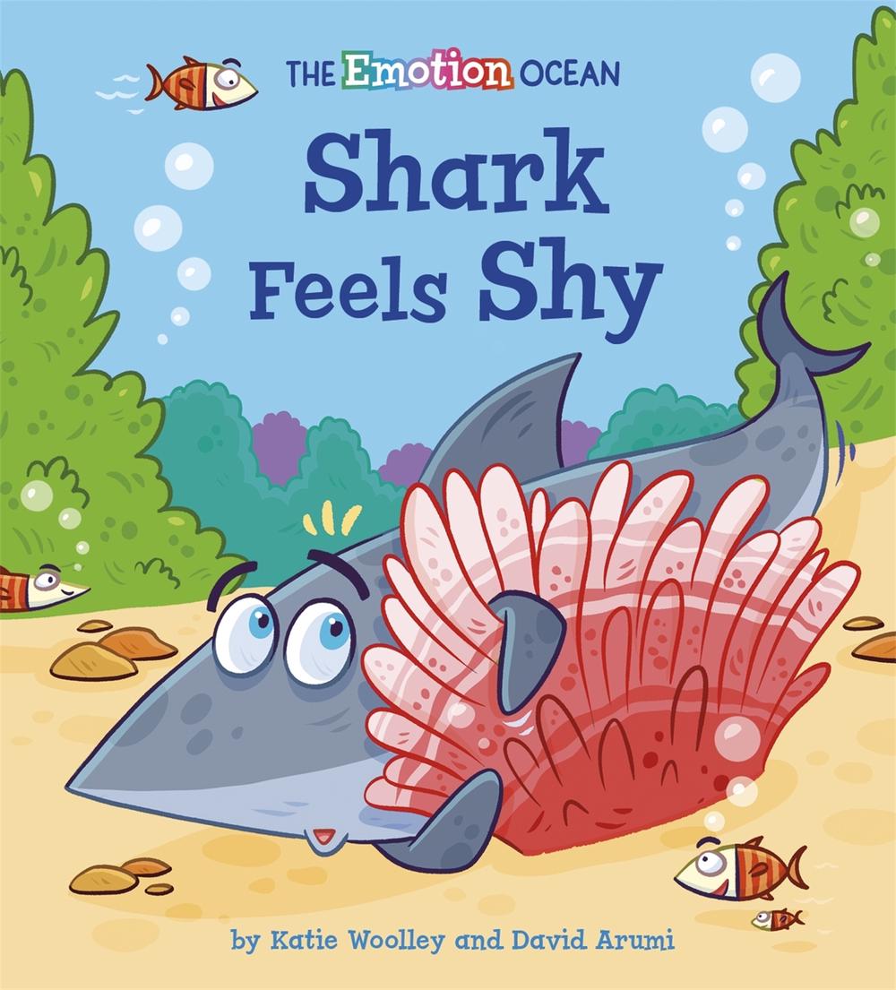 The Emotion Ocean: Shark Feels Shy, 9781445174549