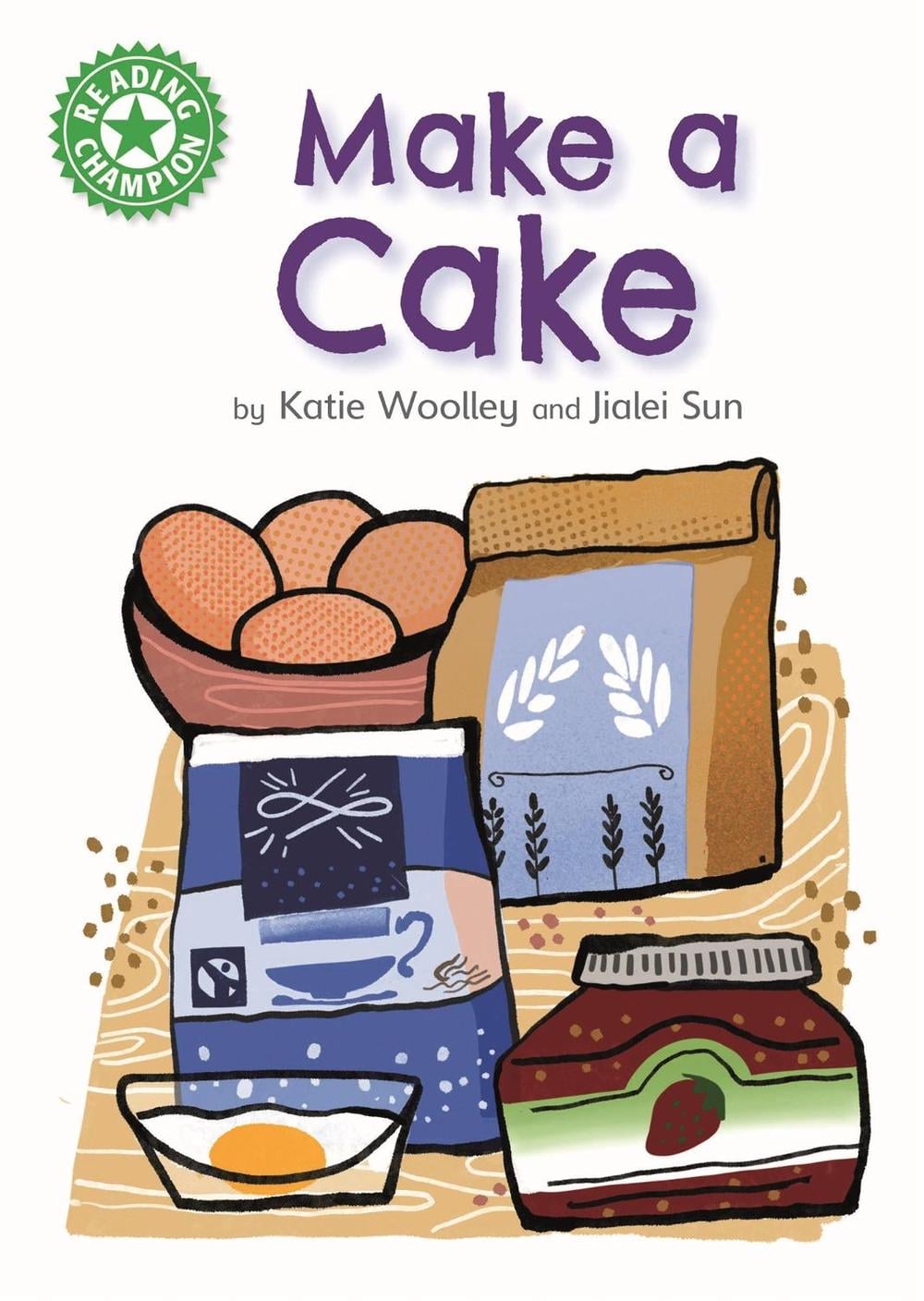 Reading Champion: Make a Cake by Katie Woolley - ISBN: 9781445175201