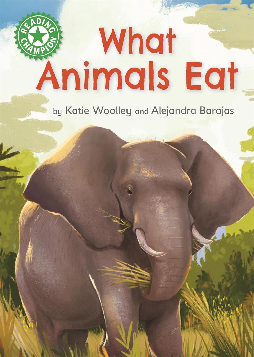 Reading Champion: What Animals Eat by Katie Woolley - ISBN: 9781445175249