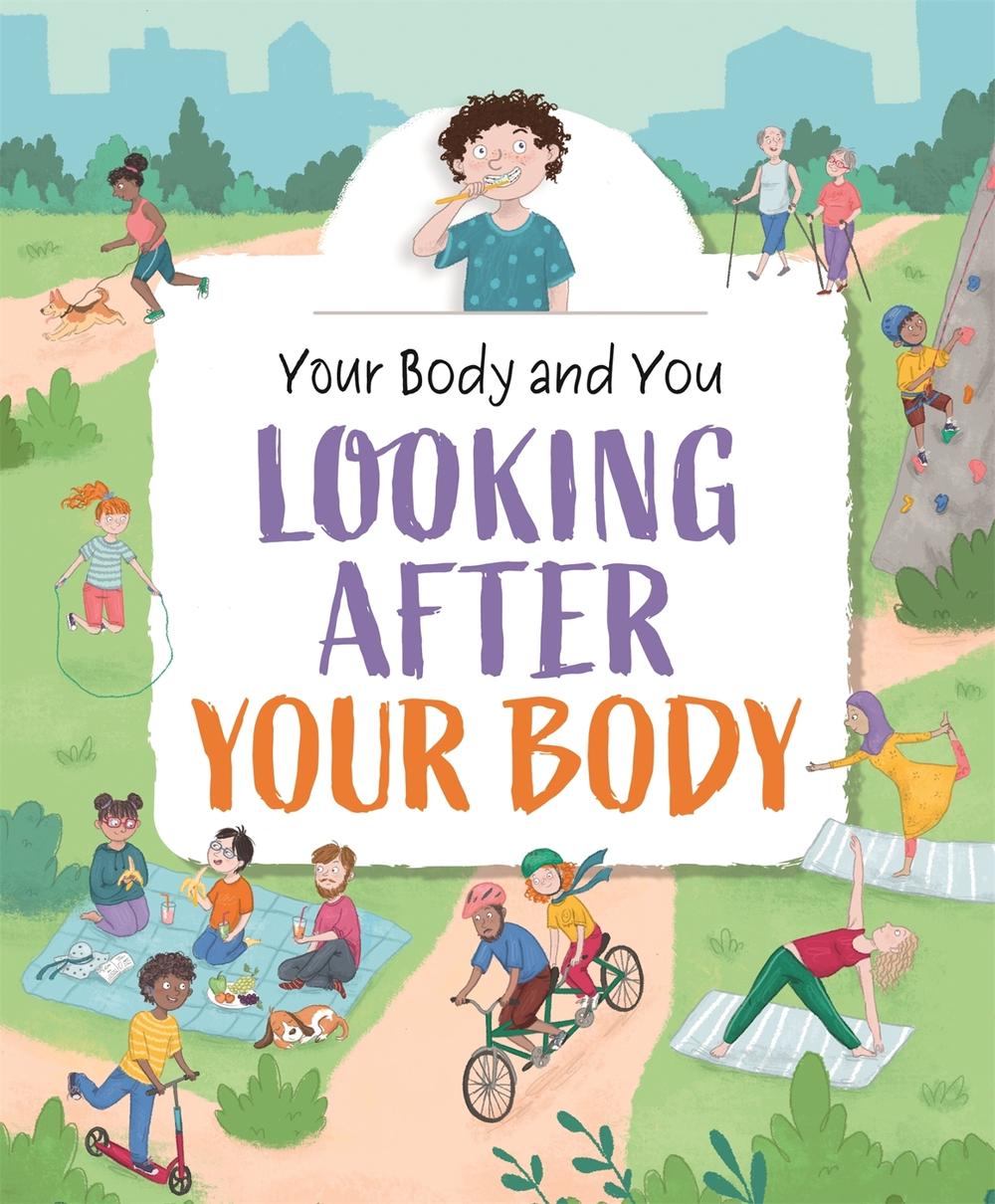 Your Body and You: Looking After Your Body by Anita Ganeri - ISBN: 9781445175379