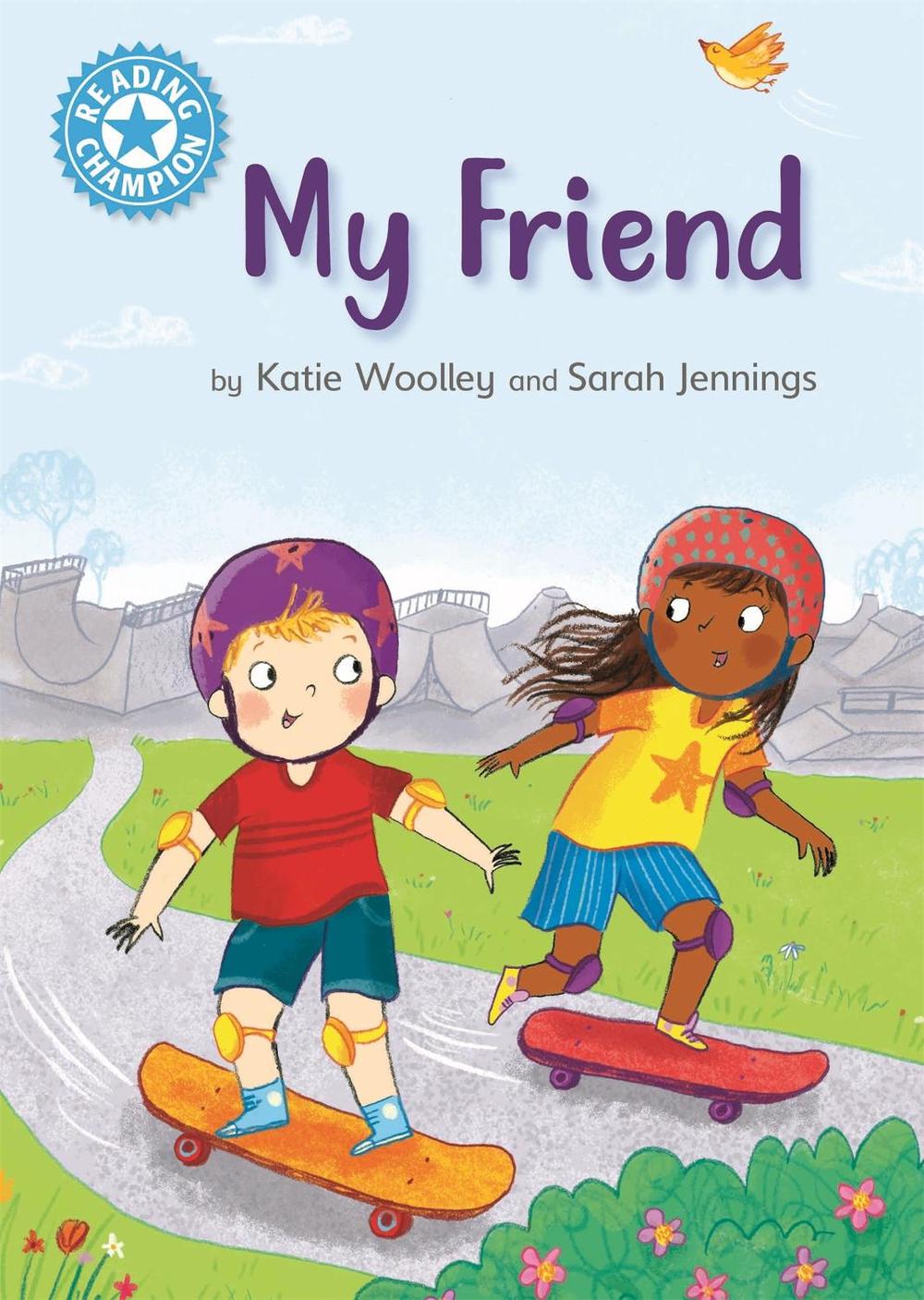 Reading Champion: My Friend by Katie Woolley - ISBN: 9781445175409