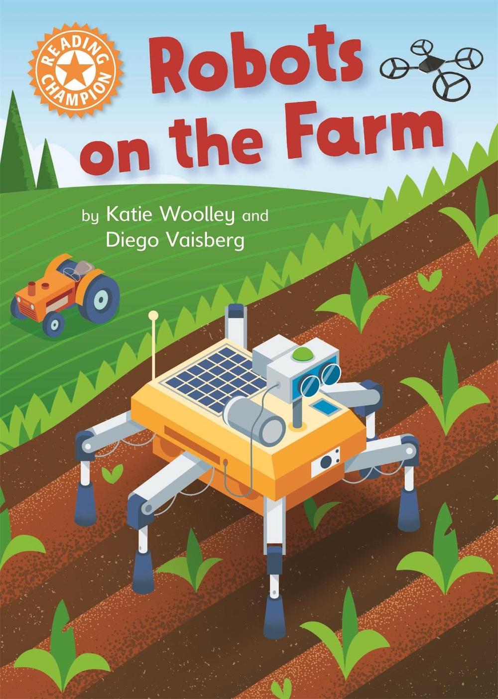 Reading Champion: Robots on the Farm by Katie Woolley - ISBN: 9781445175522