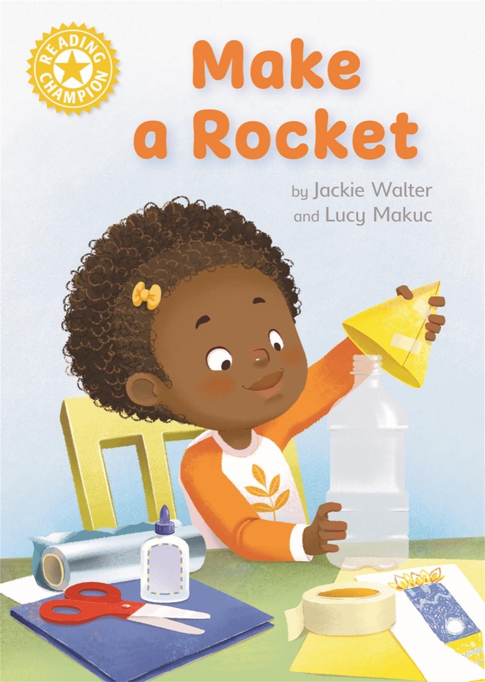 Reading Champion: Make a Rocket by Jackie Walter - ISBN: 9781445175805