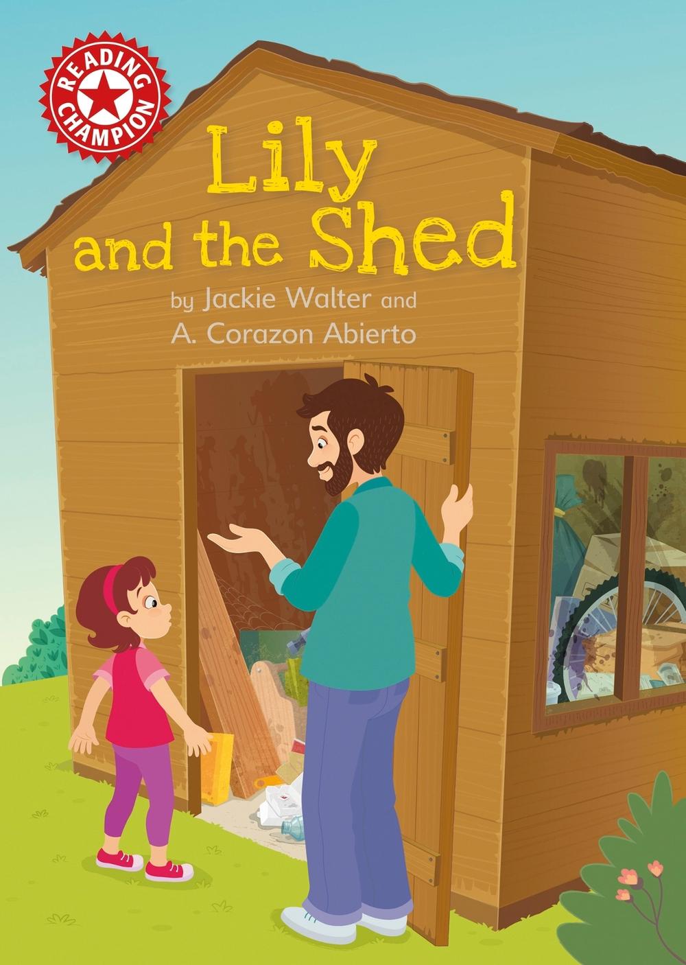 Reading Champion: Lily and the Shed by Jackie Walter - ISBN: 9781445176130