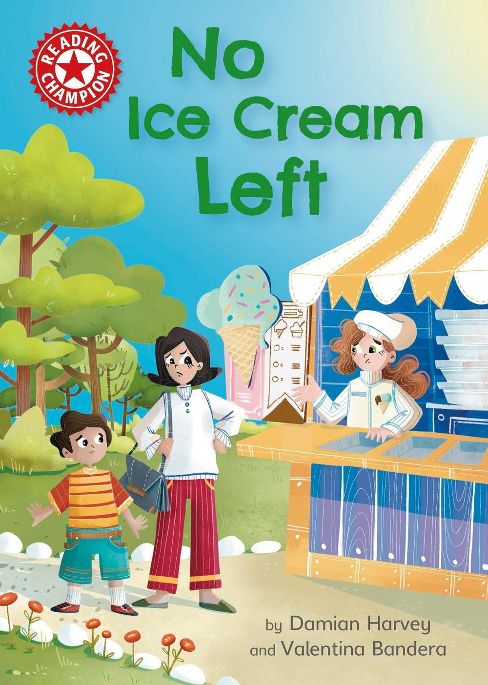 Reading Champion: No Ice Cream Left by Damian Harvey - ISBN: 9781445176161