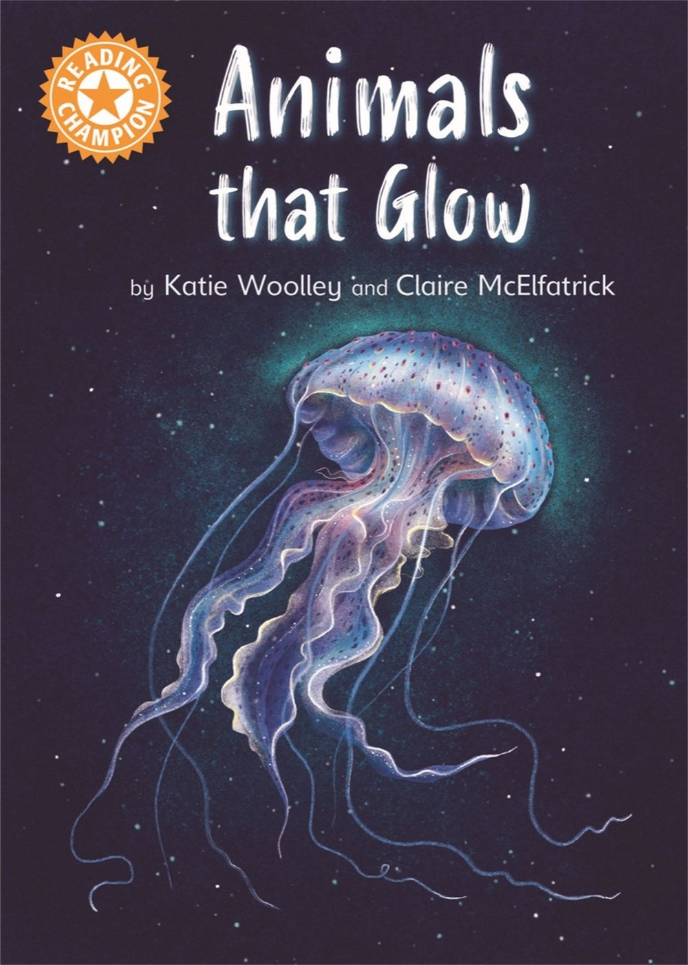 Reading Champion: Animals that Glow by Katie Woolley - ISBN: 9781445176376