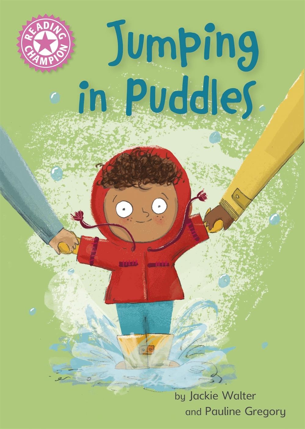 Reading Champion: Jumping in Puddles by Jackie Walter - ISBN: 9781445176475