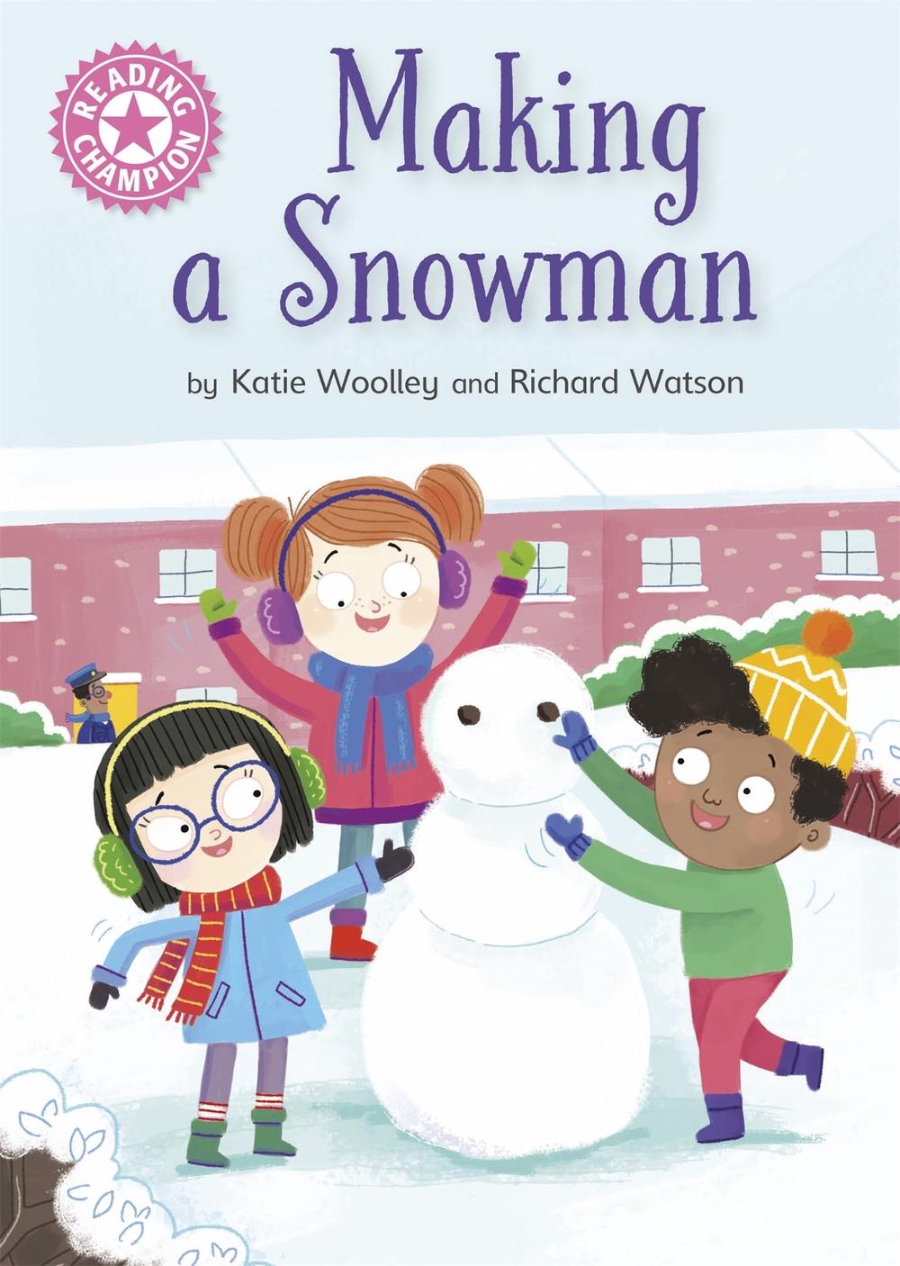Reading Champion: Making a Snowman by Katie Woolley - ISBN: 9781445176512
