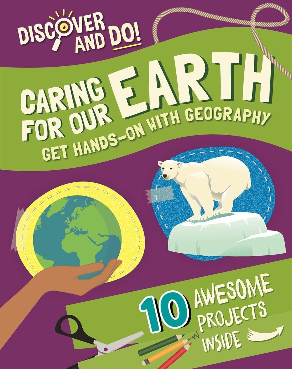 Discover and Do: Caring for Our Earth by Jane Lacey - ISBN: 9781445177311