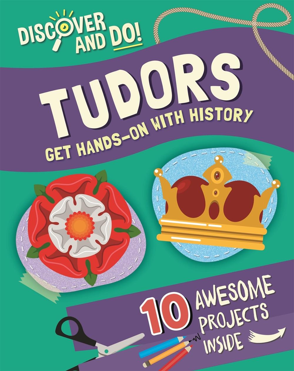 Discover and Do: Tudors by Jane Lacey - ISBN: 9781445177441