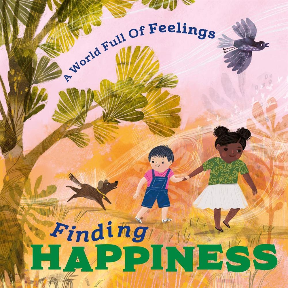 A World Full of Feelings: Finding Happiness by Louise Spilsbury - ISBN: 9781445177557