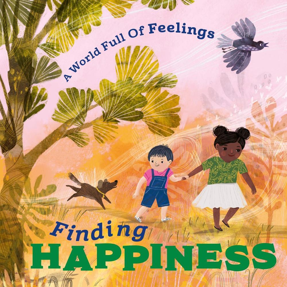 A World Full of Feelings: Finding Happiness, 9781445177564