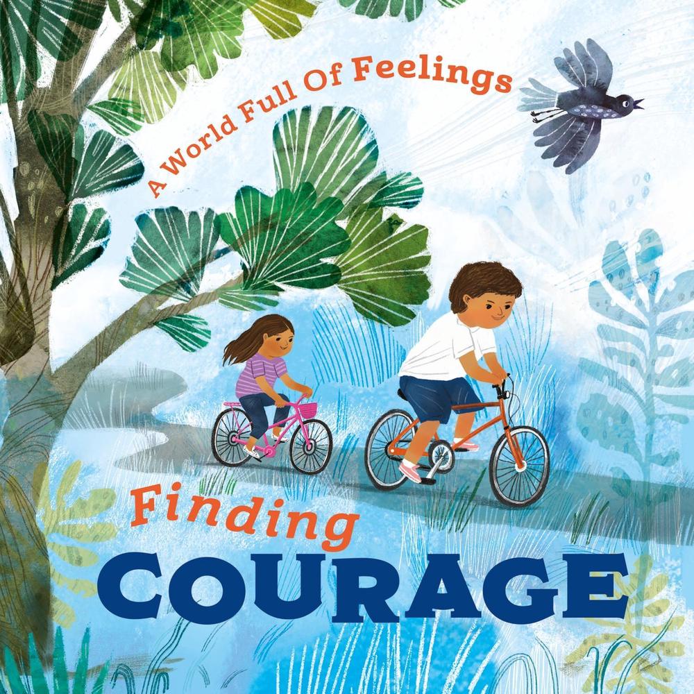A World Full of Feelings: Finding Courage by Louise Spilsbury - ISBN: 9781445177632