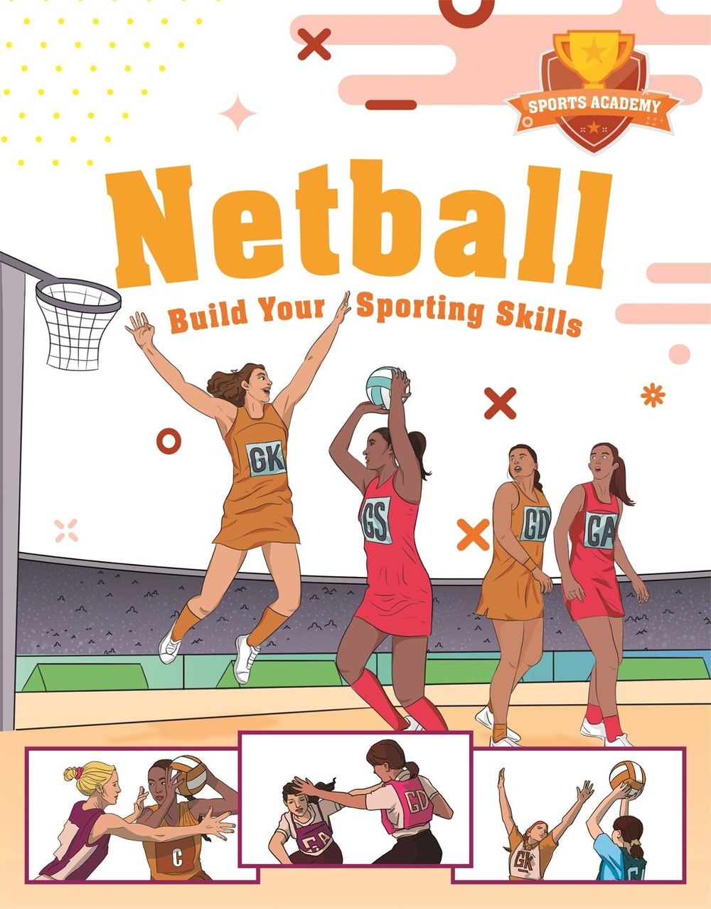 Sports Academy: Sports Academy: Netball by Clive Gifford - ISBN: 9781445178462