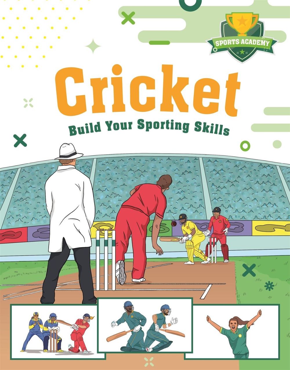 Sports Academy: Cricket by Chris Oxlade - ISBN: 9781445178561