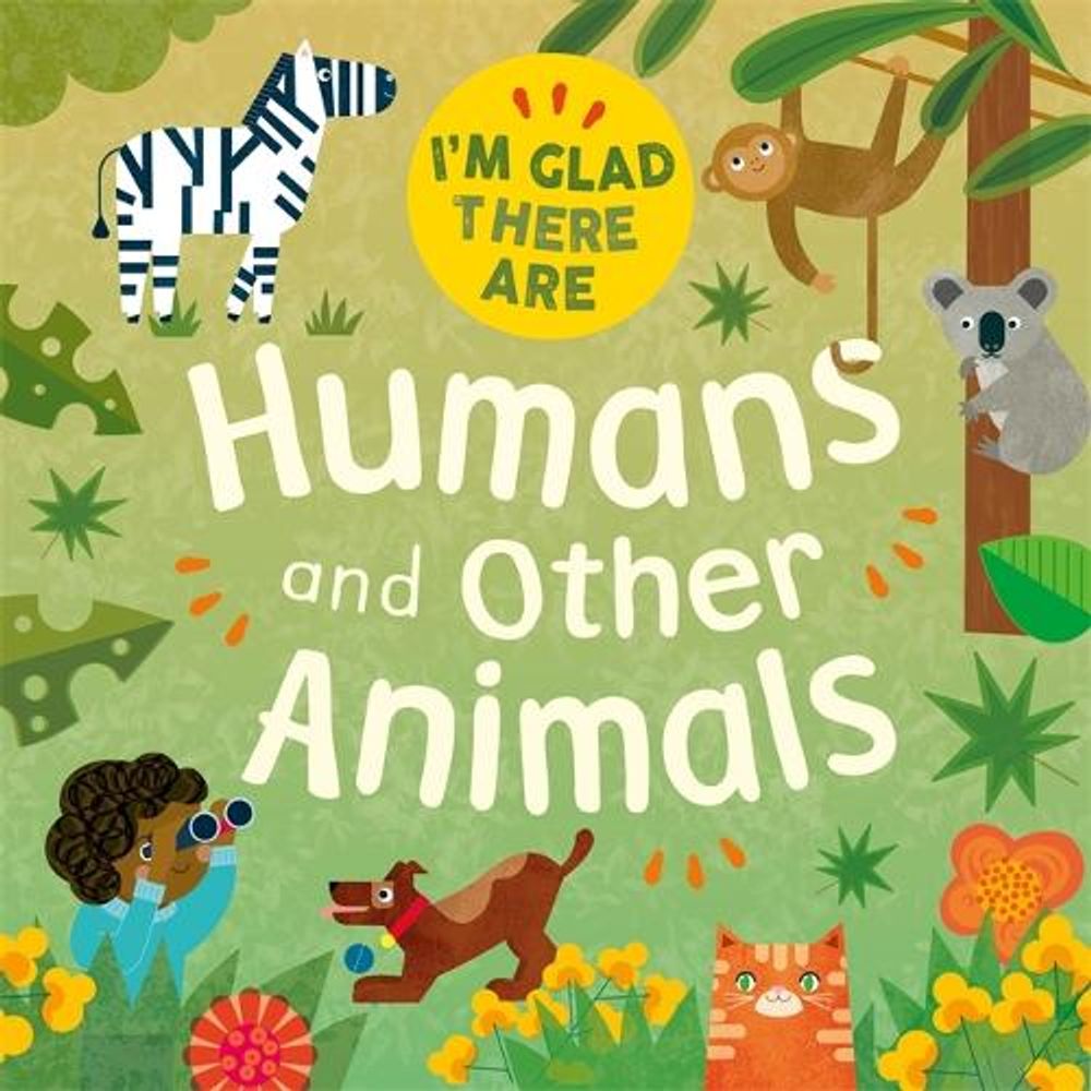I'm Glad There Are: Humans and Other Animals by Tracey Turner - ISBN: 9781445180557