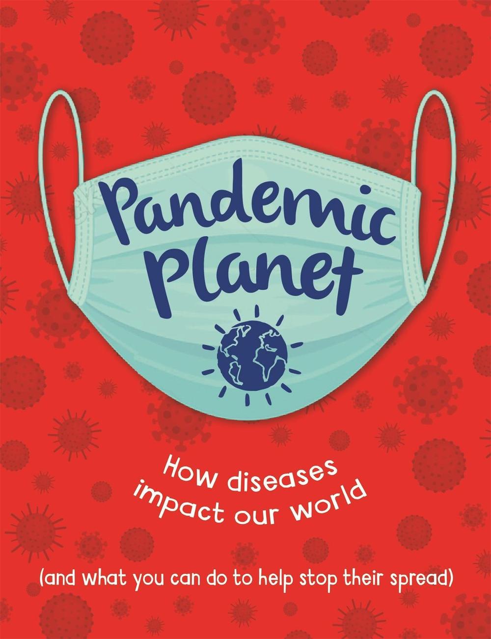Pandemic Planet by Anna Claybourne - ISBN: 9781445180717