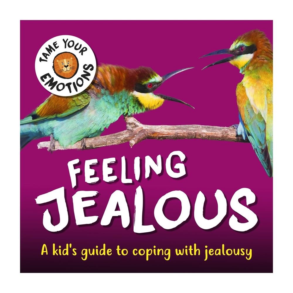 Tame Your Emotions: Feeling Jealous by Susie Williams - ISBN: 9781445181073
