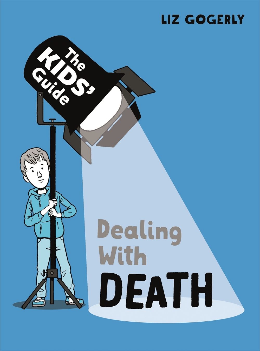 The Kids' Guide: Dealing with Death by Liz Gogerly - ISBN: 9781445181165