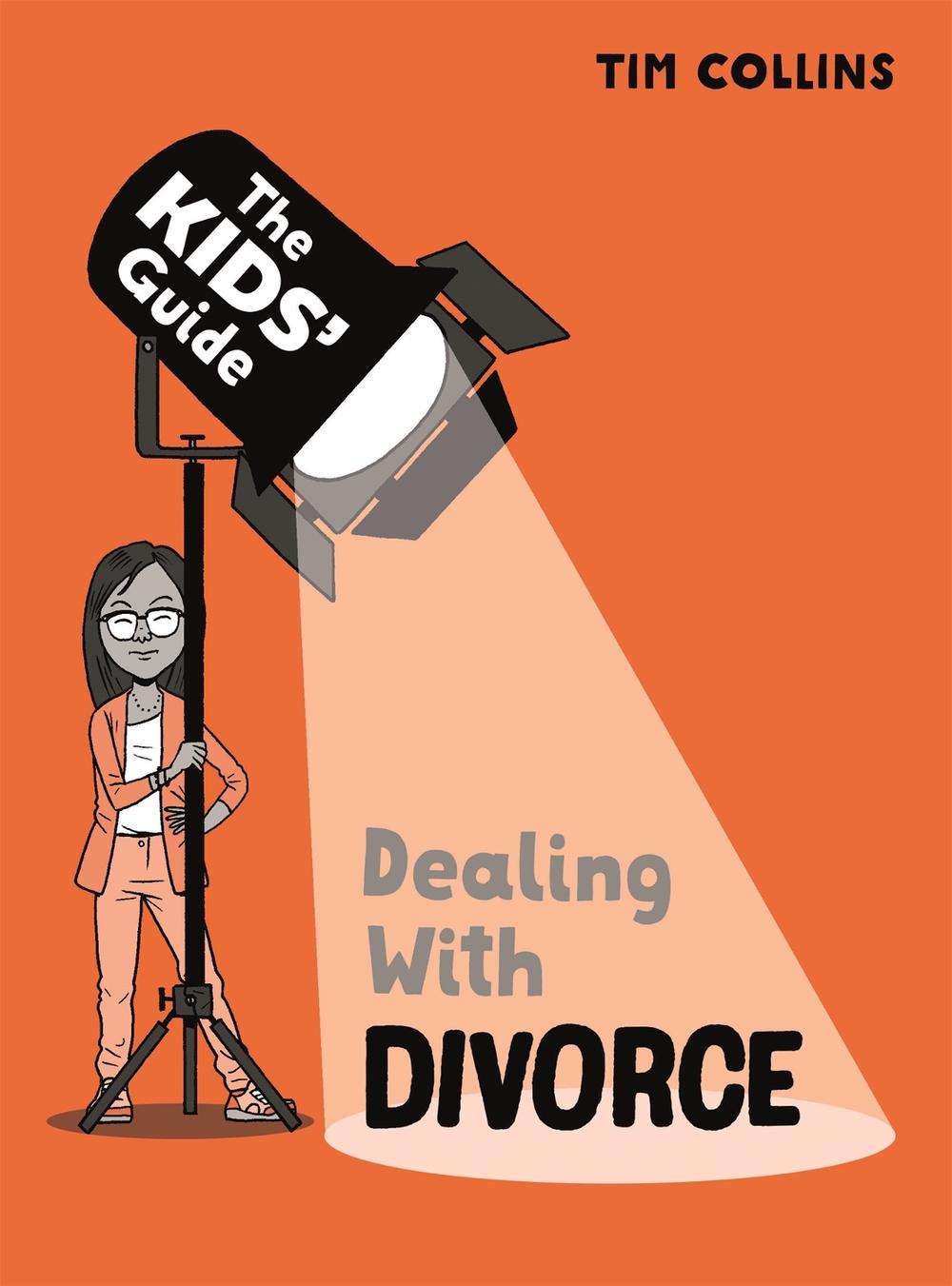 The Kids' Guide: Dealing with Divorce by Scott Garrett - ISBN: 9781445181356