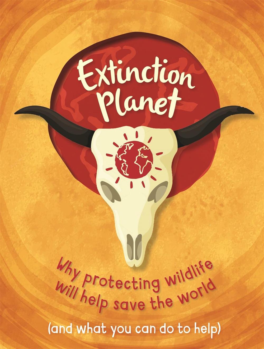 Extinction Planet by Anna Claybourne - ISBN: 9781445181745