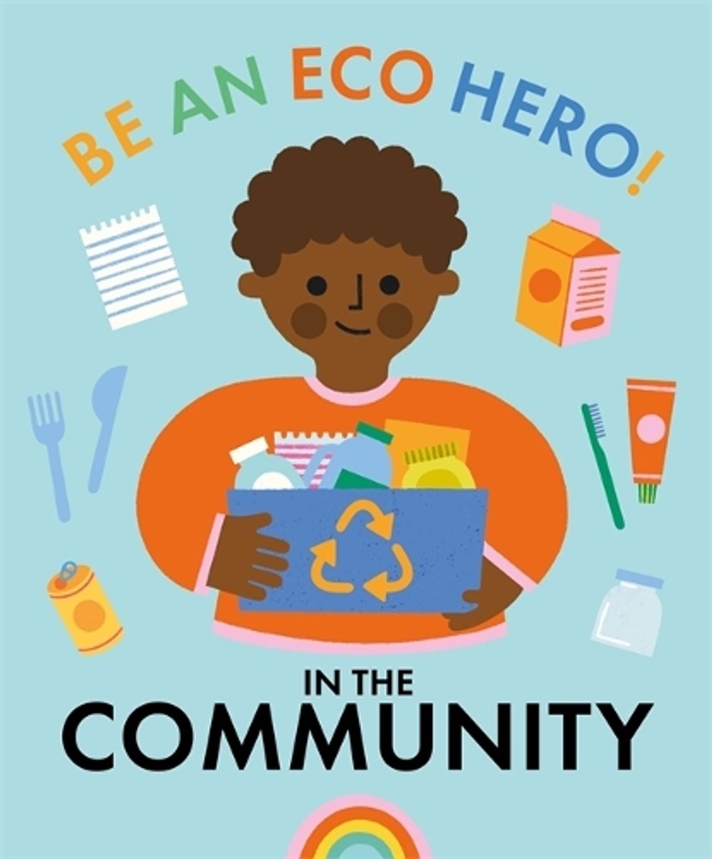 Be an Eco Hero!: In Your Community by Florence Urquhart - ISBN: 9781445181790