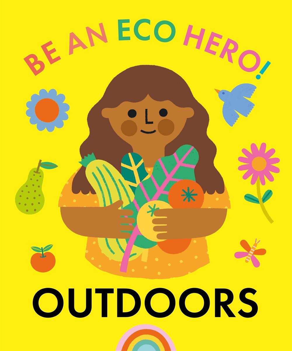 Be an Eco Hero!: Outdoors by Florence Urquhart - ISBN: 9781445181820