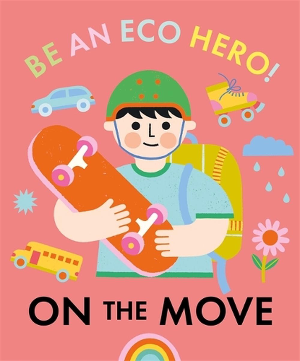 Be an Eco Hero!: On the Move, 9781445181844