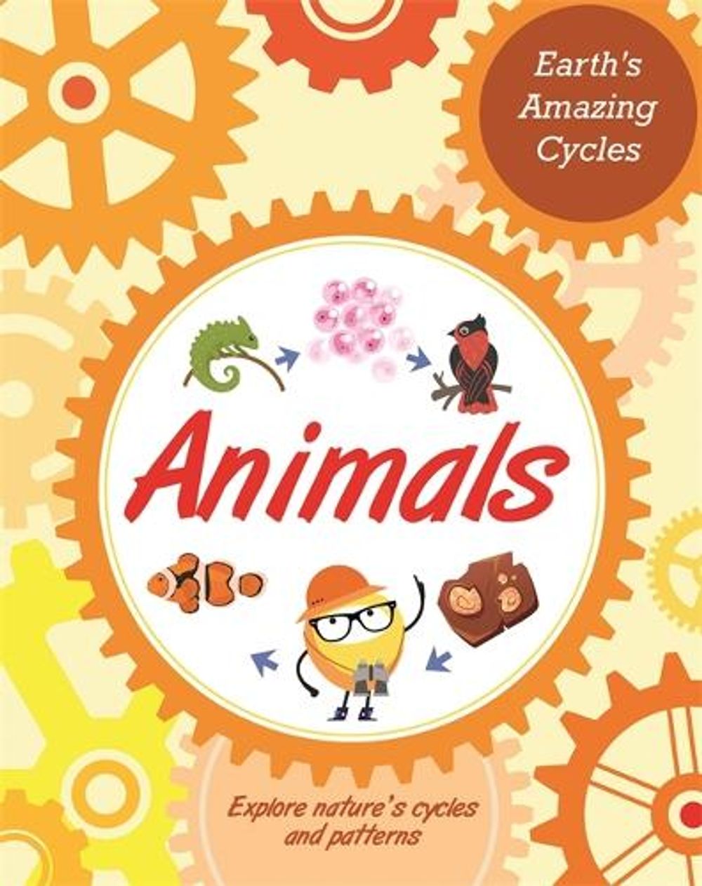 Earth's Amazing Cycles: Animals by Sally Morgan - ISBN: 9781445181851