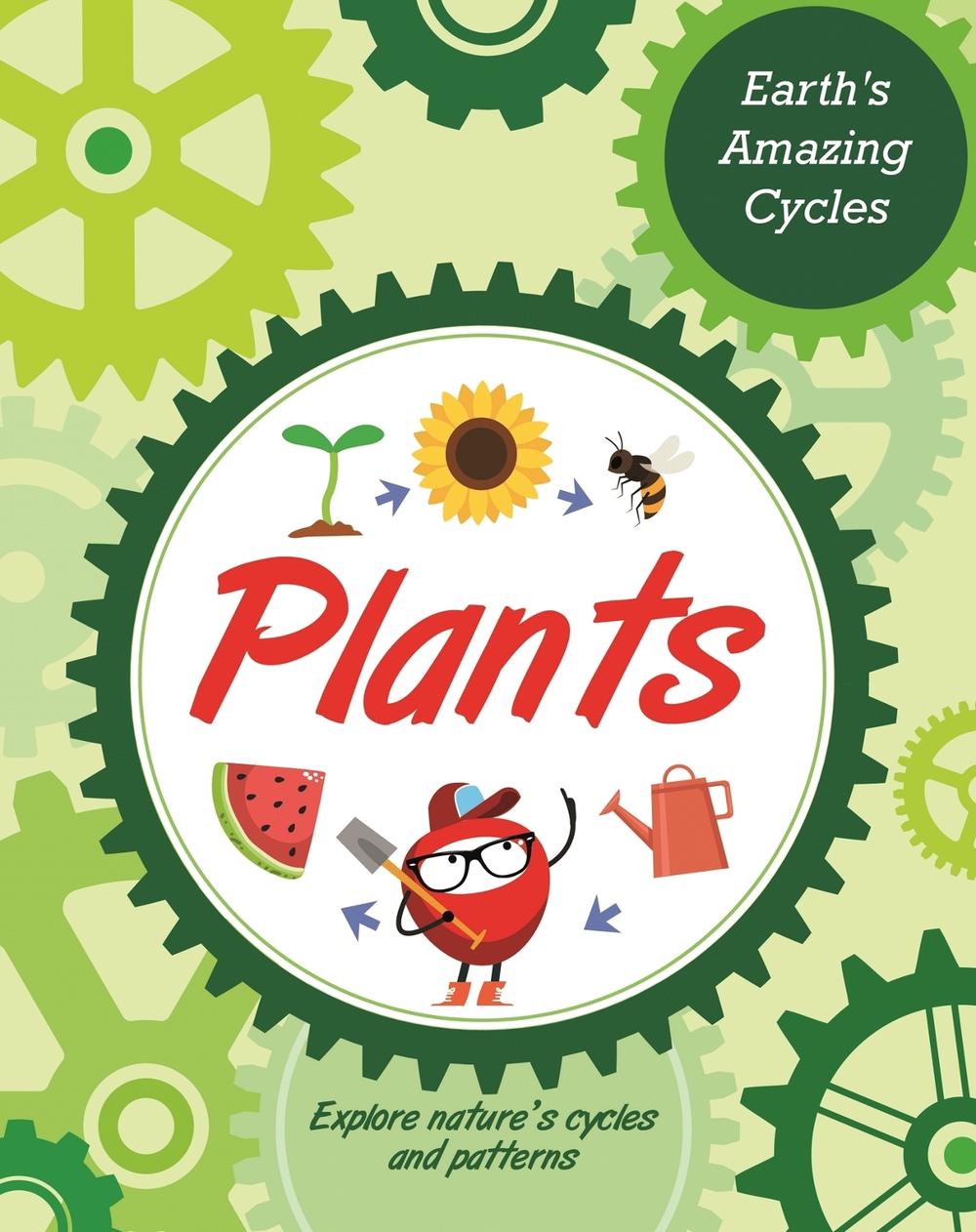 Earth's Amazing Cycles: Plants by Sally Morgan - ISBN: 9781445181998