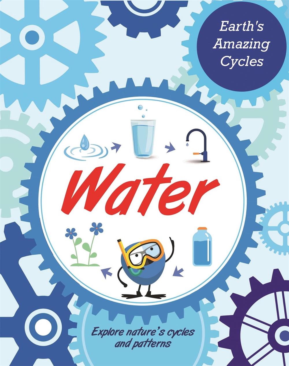 Earth's Amazing Cycles: Water by Sally Morgan - ISBN: 9781445182049