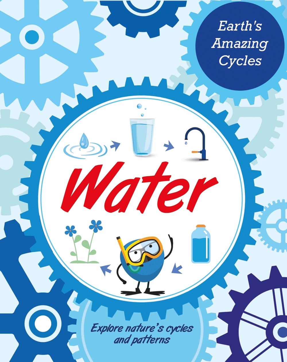 Earth's Amazing Cycles: Water by Sally Morgan - ISBN: 9781445182056