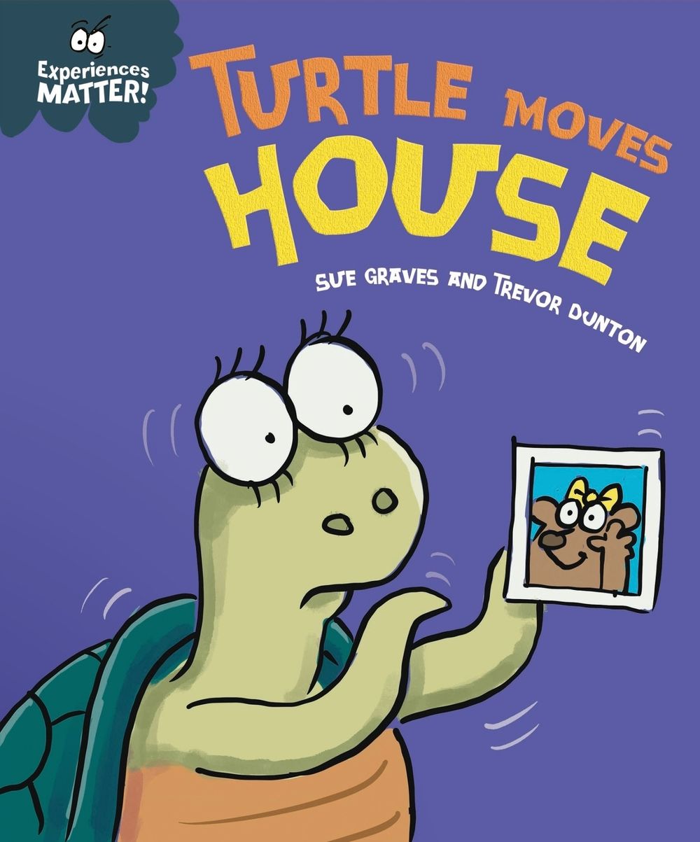 Experiences Matter: Turtle Moves House by Sue Graves - ISBN: 9781445182131