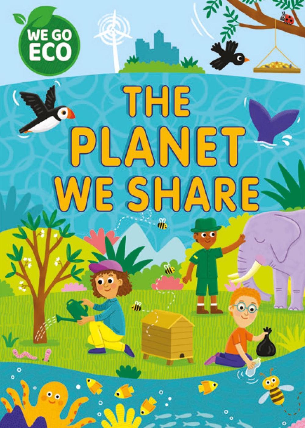 WE GO ECO: The Planet We Share by Katie Woolley - ISBN: 9781445182179