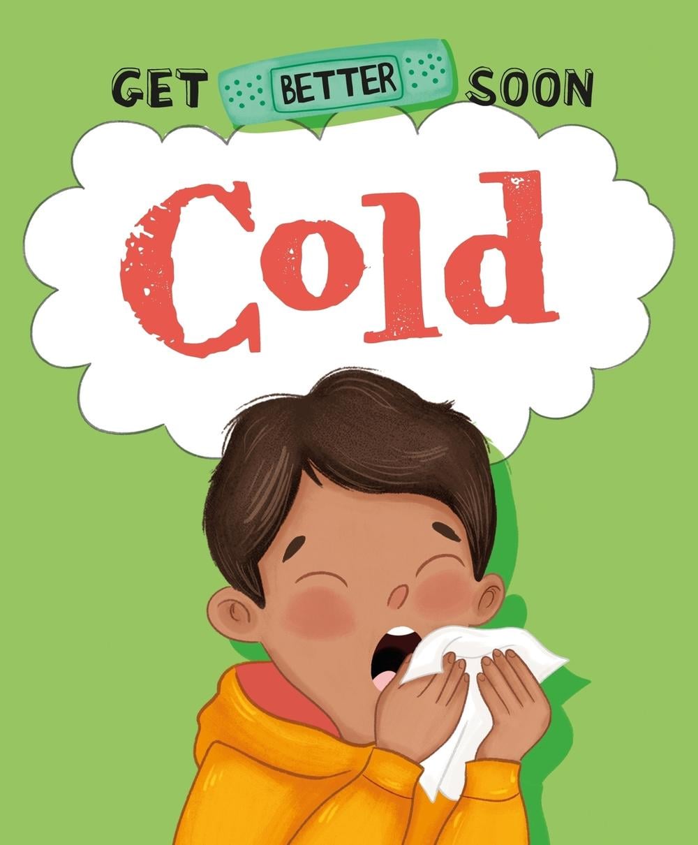 Get Better Soon!: Cold by Anita Ganeri - ISBN: 9781445182209