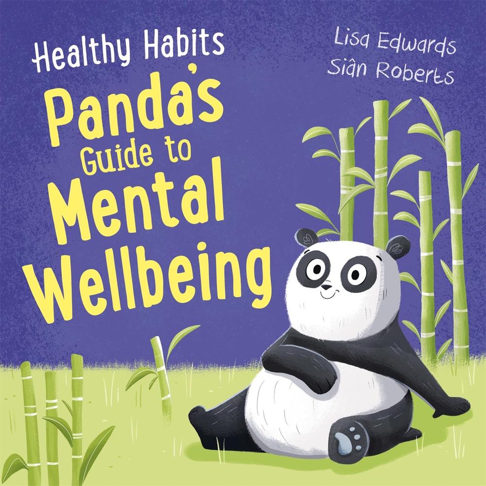 Healthy Habits: Panda's Guide to Mental Wellbeing by Lisa Edwards - ISBN: 9781445182346