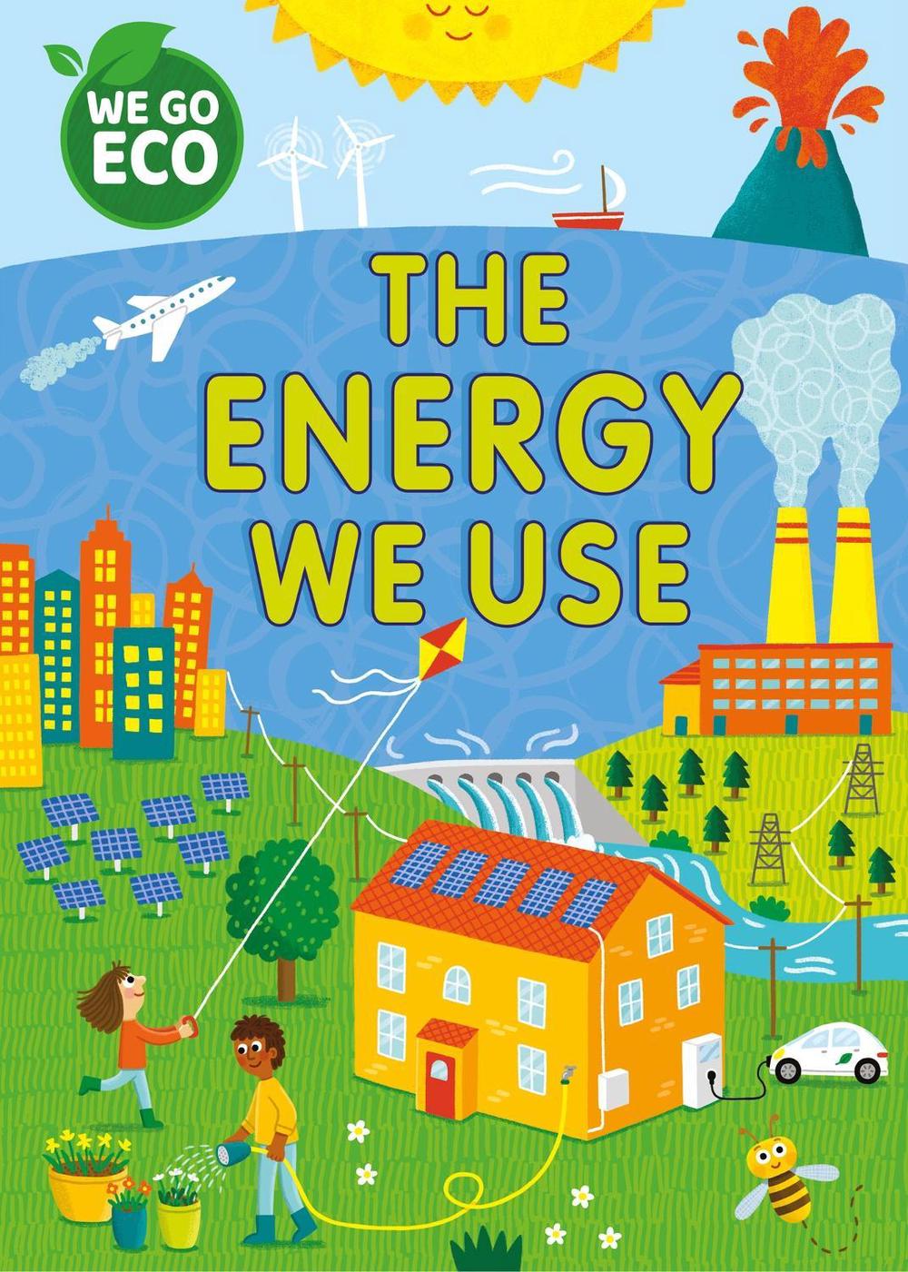 WE GO ECO: The Energy We Use by Katie Woolley - ISBN: 9781445182544