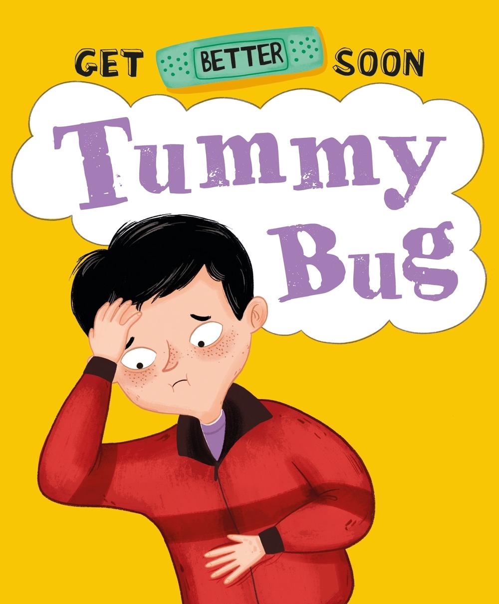 Get Better Soon!: Tummy Bug by Anita Ganeri - ISBN: 9781445182728