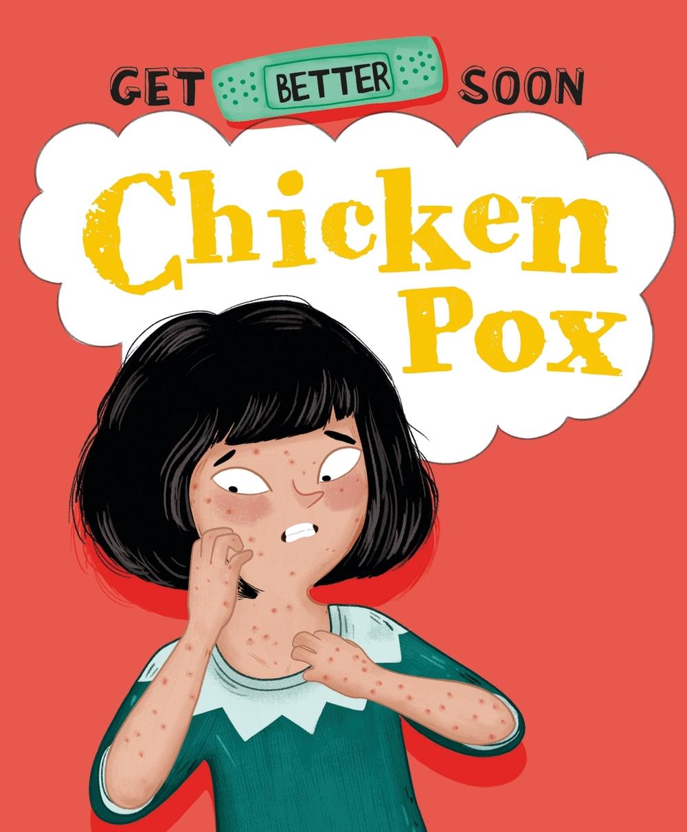 Get Better Soon!: Chickenpox by Anita Ganeri - ISBN: 9781445182735