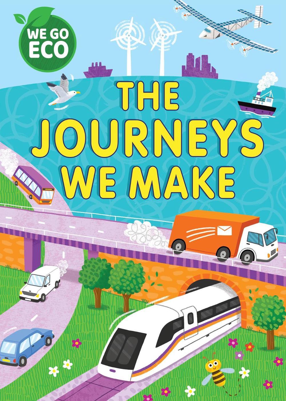 WE GO ECO: The Journeys We Make by Katie Woolley - ISBN: 9781445182797
