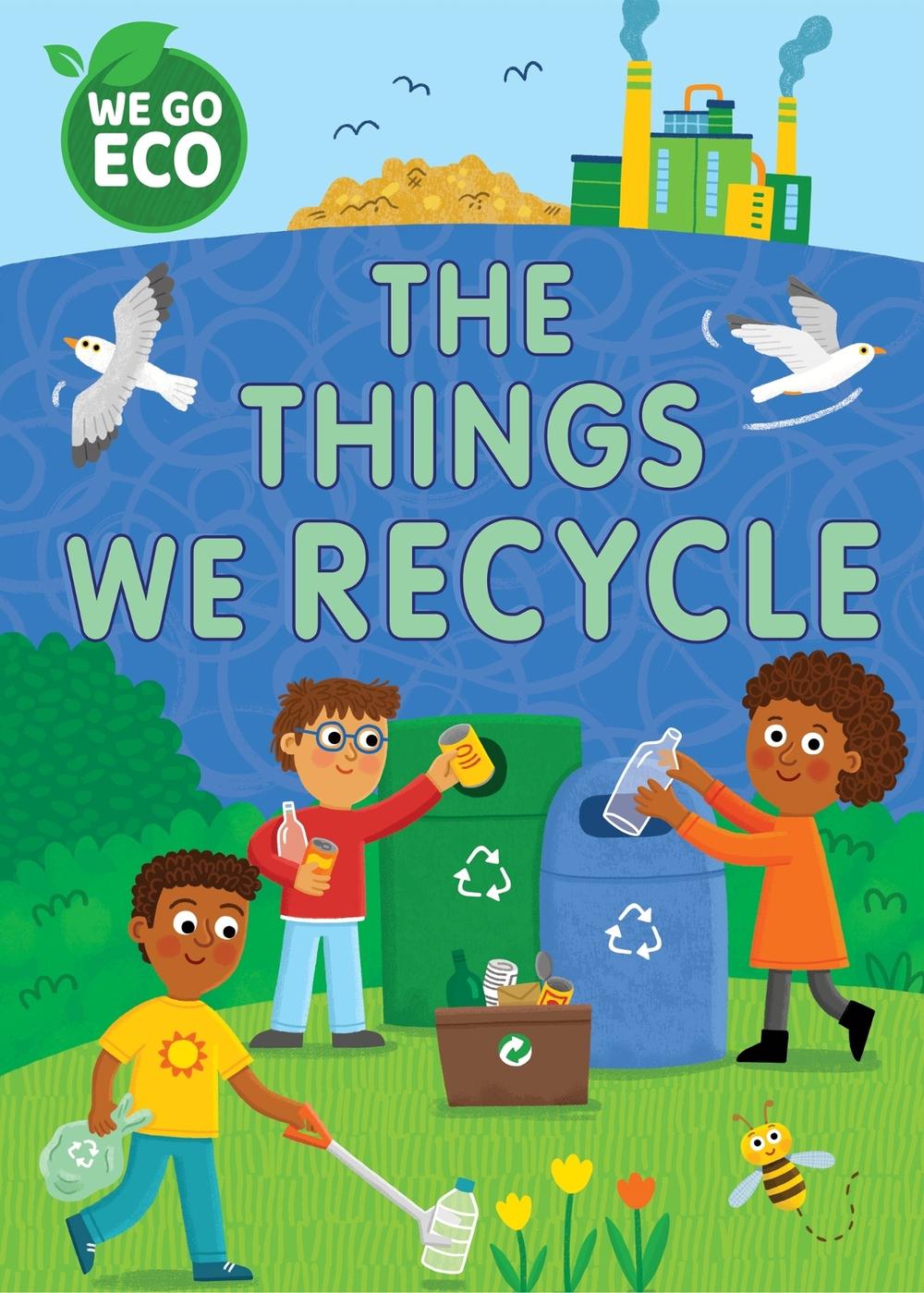 WE GO ECO: The Things We Recycle by Katie Woolley - ISBN: 9781445182803