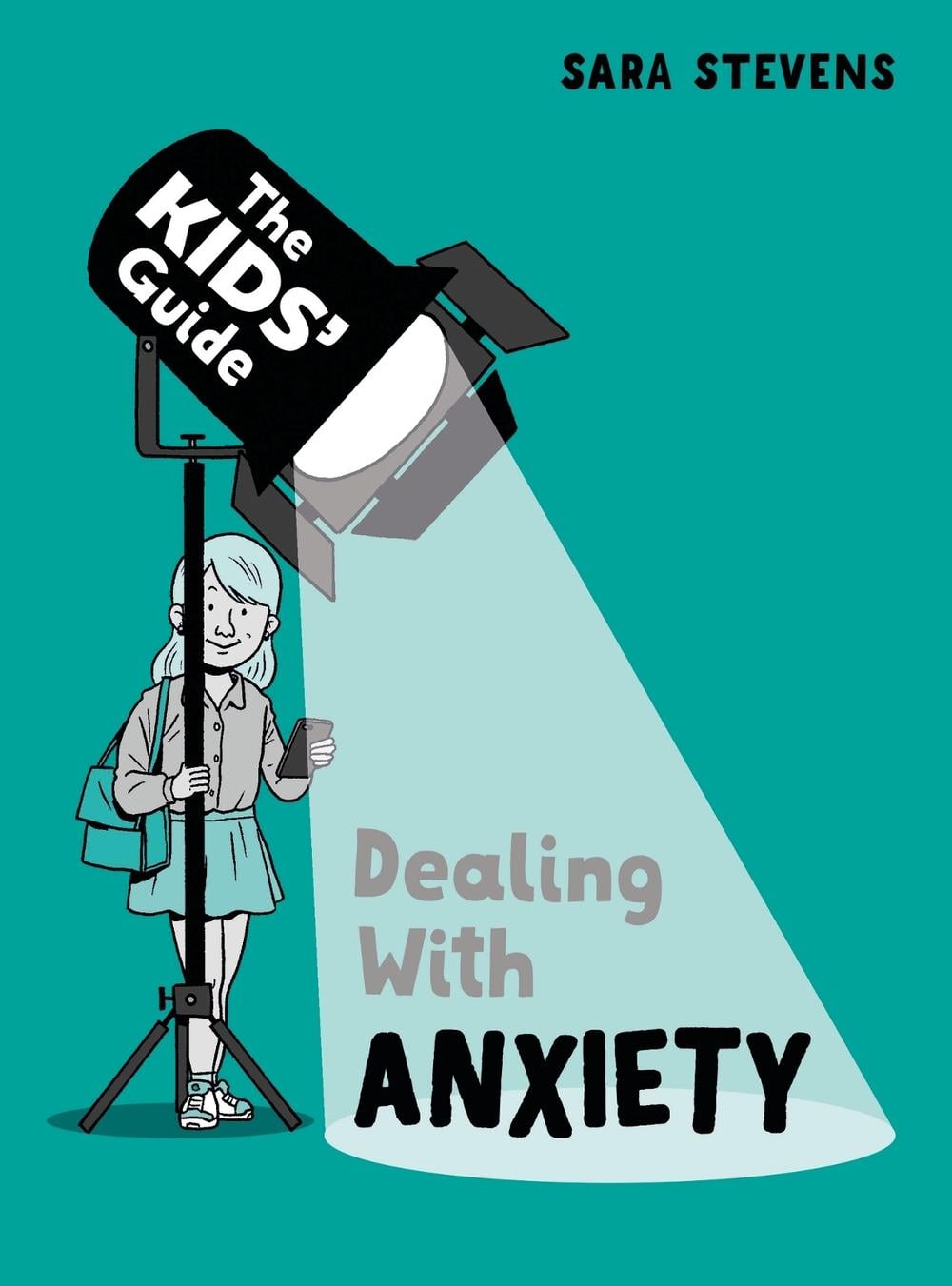 The Kids' Guide: Dealing with Anxiety by Sara Stevens - ISBN: 9781445182827