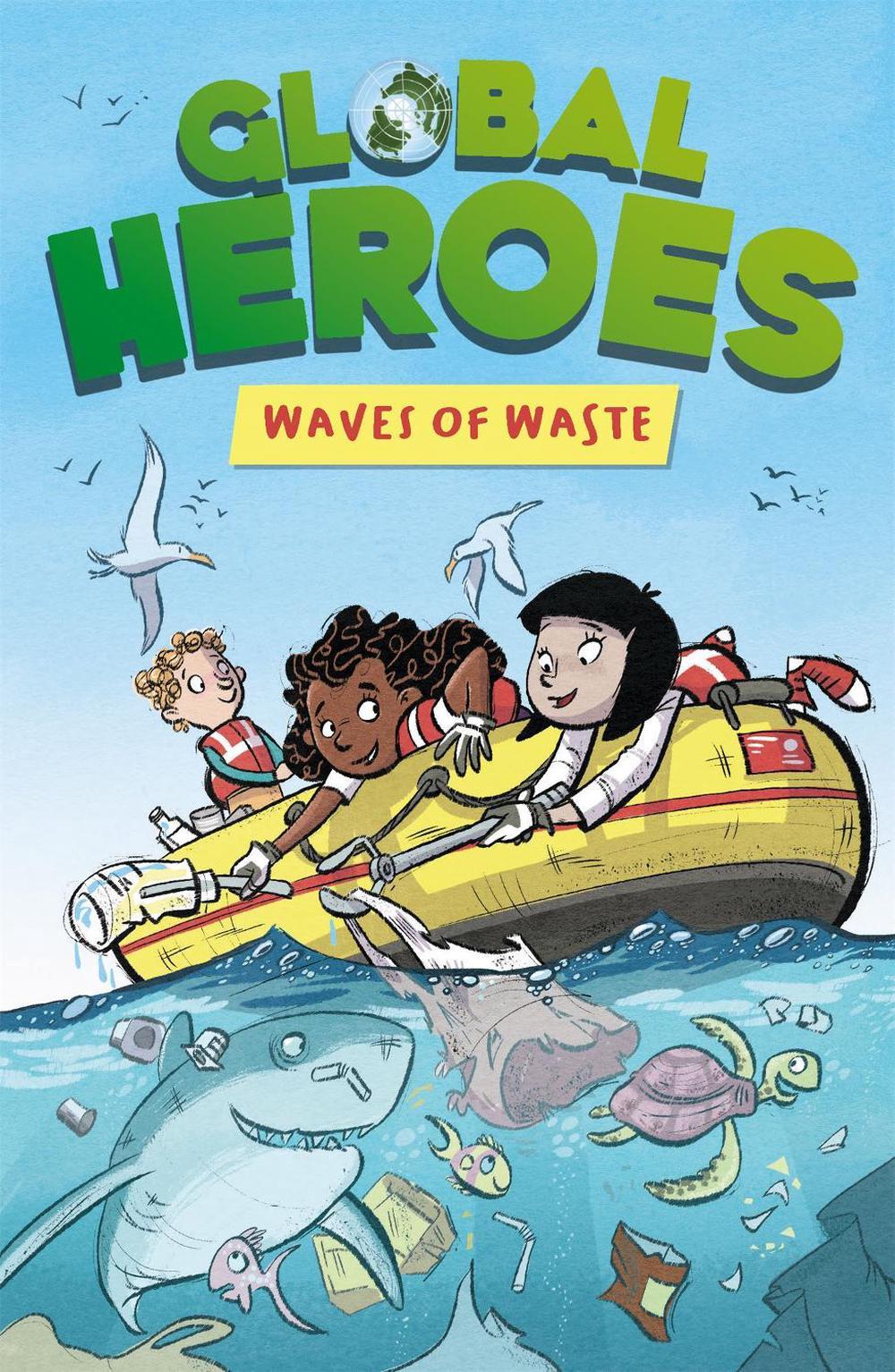 Global Heroes: Waves of Waste by Damian Harvey - ISBN: 9781445182988