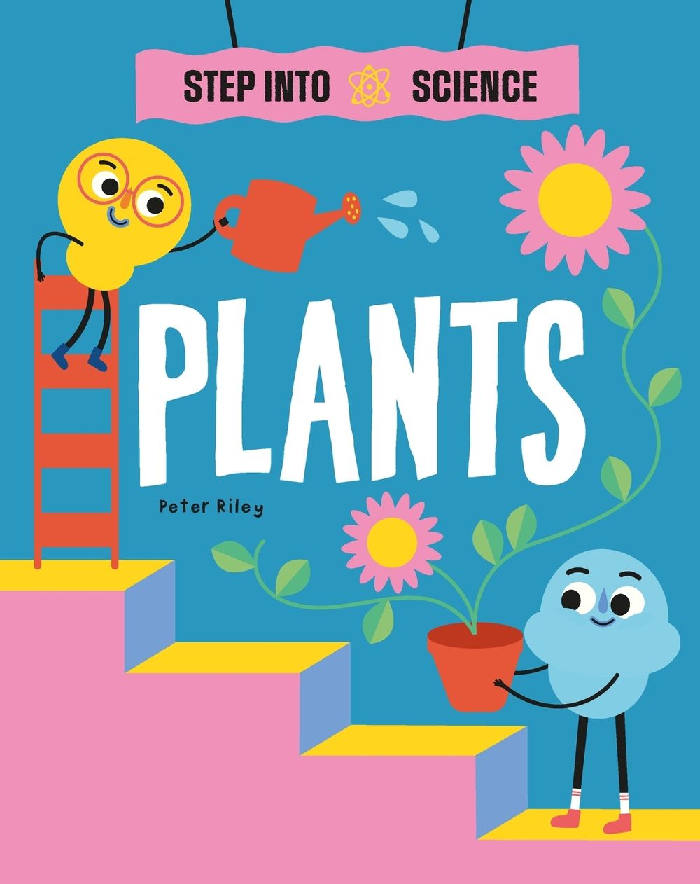 Step Into Science: Plants by Peter Riley - ISBN: 9781445183237