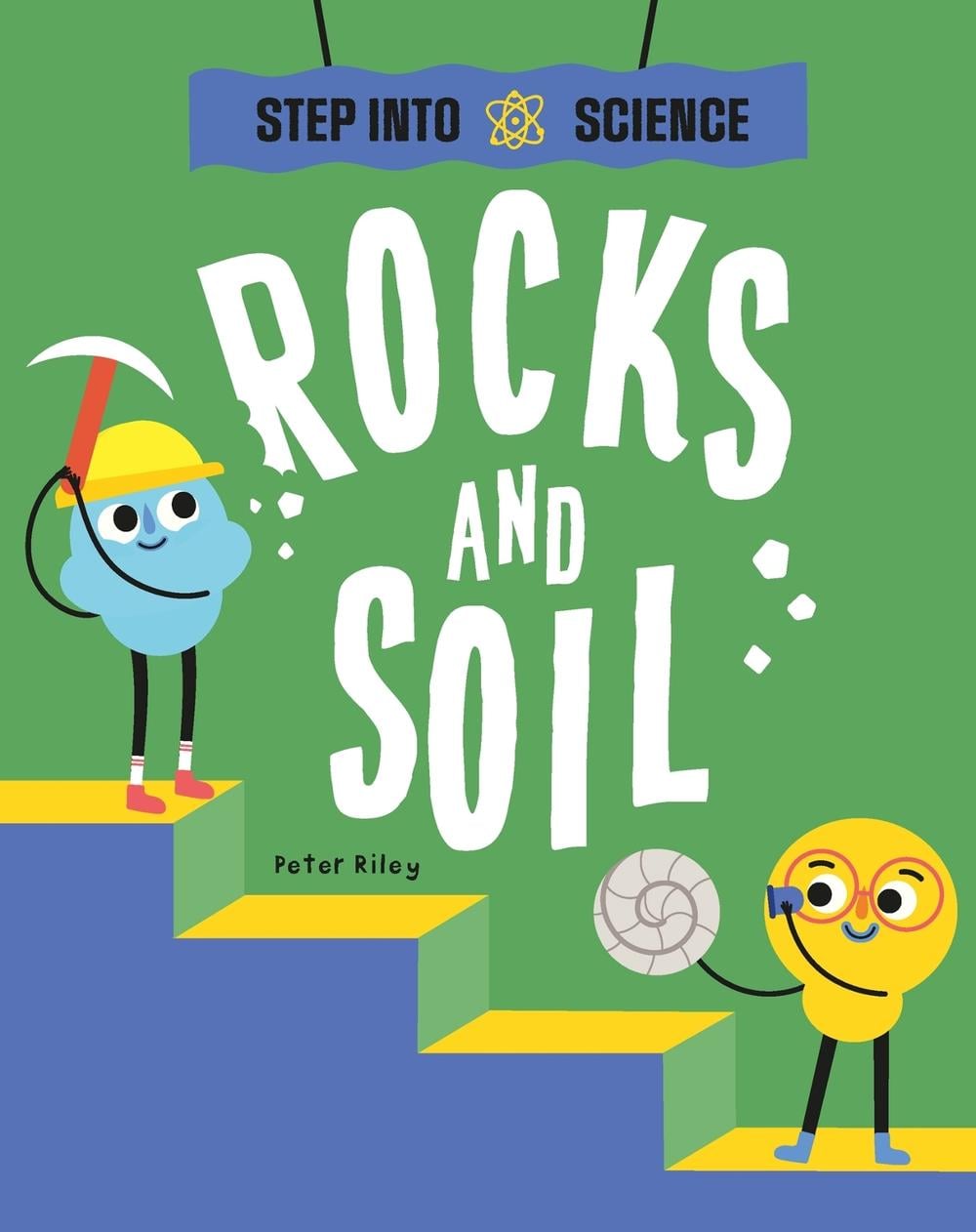Step Into Science: Rocks and Soil by Peter Riley - ISBN: 9781445183268