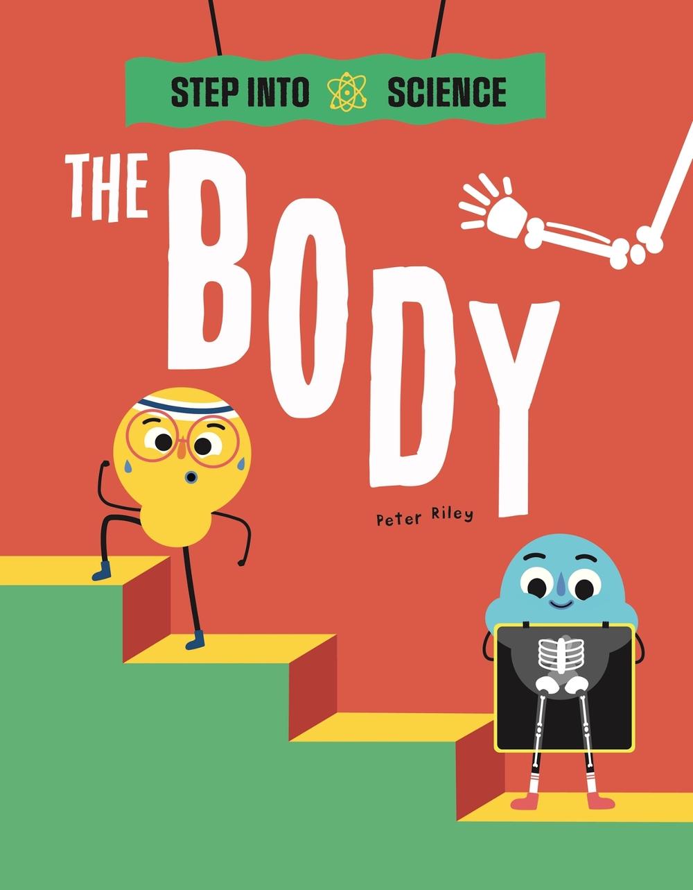 Step Into Science: The Body by Peter Riley - ISBN: 9781445183299