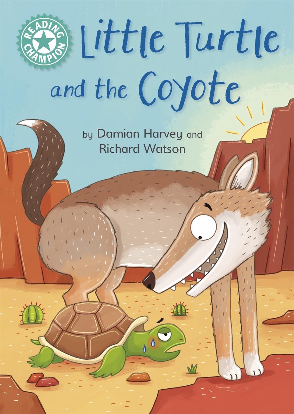 Reading Champion: Little Turtle and the Coyote by Damian Harvey - ISBN: 9781445184142