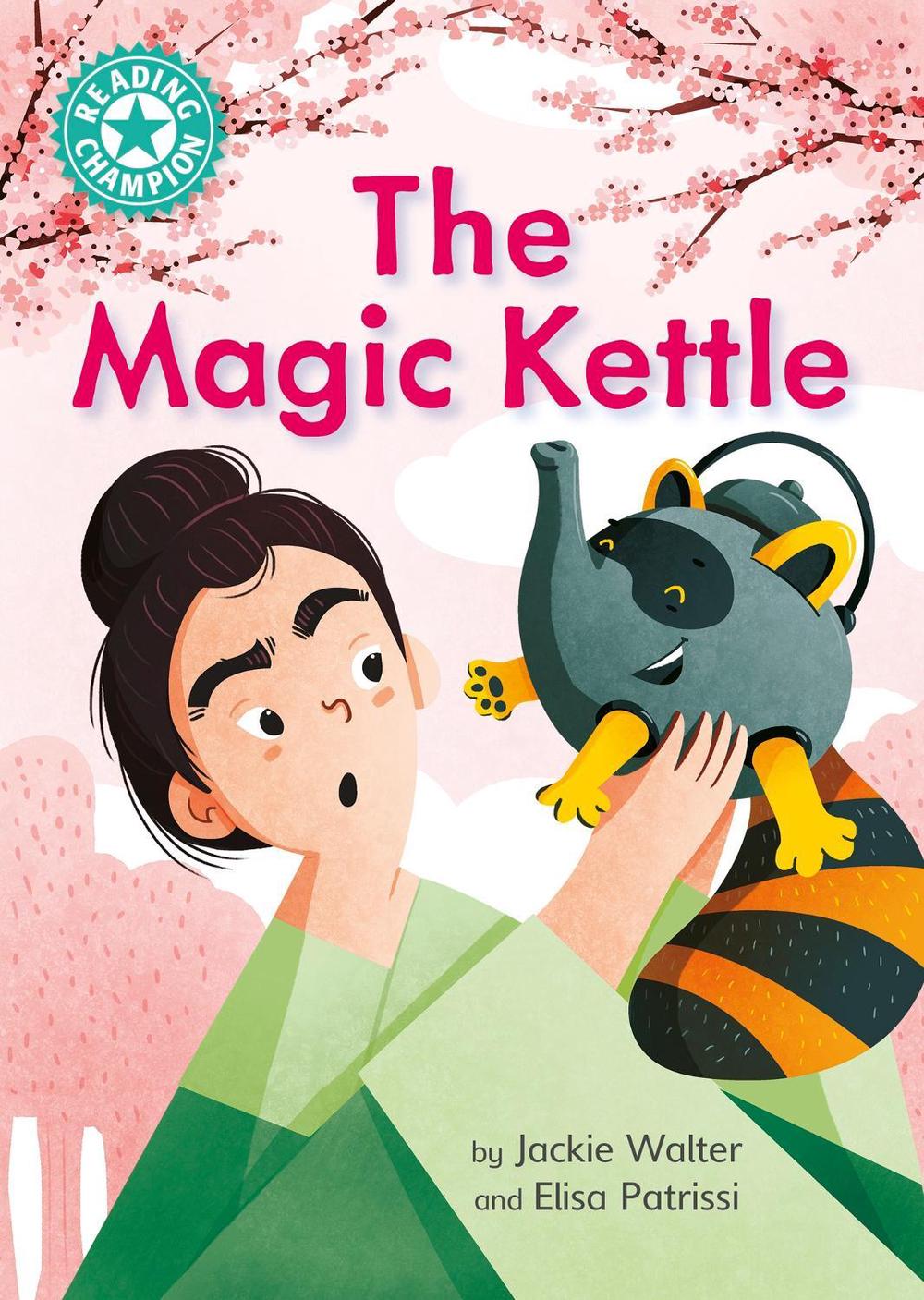 Reading Champion: The Magic Kettle by Jackie Walter - ISBN: 9781445184166